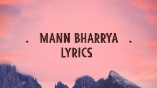 Mann Bharrya 20  Lyrics   Shershaah  B Praak [upl. by Ativahs]