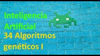 Algoritmos genéticos I  34  Inteligencia Artificial Videojuegos [upl. by Safoelc]