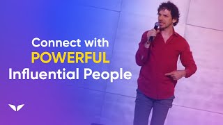 How to Connect with Powerful Influential People [upl. by Adnoryt]