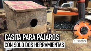 Casita para pajaros con solo dos herramientas  CUSTOMS [upl. by Adigun]