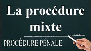 La procédure mixte PROCÉDURE PÉNALE [upl. by Arret]