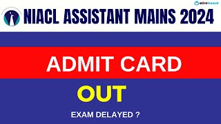 NIACL Assistant Mains 2024 Admit Card Out  NIACL Assistant Mains Exam Date  NIACL Asst Mains 2024 [upl. by Fairweather]