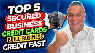 Top 5 Secured Business Credit Cards  Build Business Credit Fast [upl. by Warfore390]