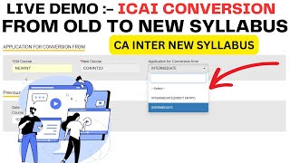 Live Demo  How to Apply For Conversion  CA Inter Old Course to CA Intermediate New course [upl. by Heger572]