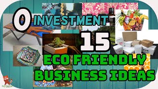 15 INNOVATIVE SUSTAINABLE amp ECO FRIENDLY BUSINESS IDEAS [upl. by Ateuqahs]