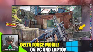 How To Install Delta Force Mobile On A Windows PC📈✅ [upl. by Elimay]