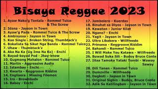 Bisaya Reggae 2023 Playlist [upl. by Akinek]