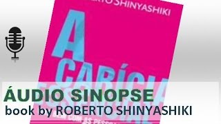 A Caricia Essencial  Roberto Shinyashiki  Áudio Sinopse [upl. by Wynnie354]