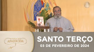 Terço de Aparecida com Pe Antonio Maria  03 de fevereiro de 2024 Mistérios Gozosos [upl. by Adnamaa]