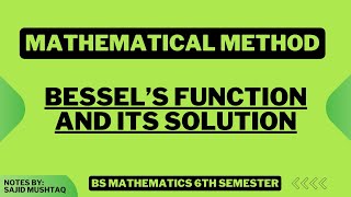 Bessels Equaiton and its solution  Mathematical Method [upl. by Pearla]