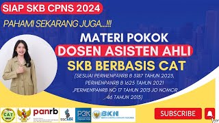 TERBARU  Materi Pokok Dosen ASisten AHli SKB Berbasis CAT  CPNS 2024 [upl. by Ahsetan]