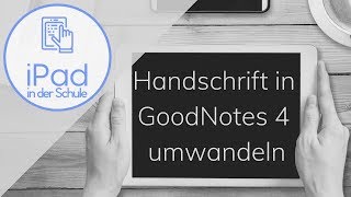 Tutorial Handschrift in GoodNotes in Druckschrift umwandeln [upl. by Joselyn797]