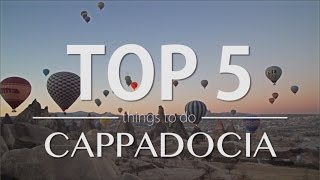 Cappadocia Top 5 Things to do  Travel Guide [upl. by Lleval]