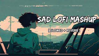 Sad Lofi  Mood off lofi song  Broken lofi  Night Sad Lofi  lofi slowedandreverb sadsong [upl. by Medeah88]