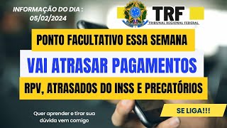 PONTO FACULTATIVO ESSA SEMANA VAI ATRASAR PAGAMENTOS RPV ATRASADOS DO INSS E PRECATÓRIOS 2024 [upl. by Halli689]