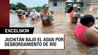 Inundaciones en Oaxaca Dos mil evacuados en Juchitán por desbordamiento de río [upl. by Eloise]