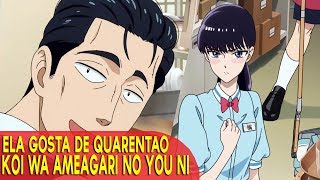 A ADOLESCENTE QUE GOSTA DO GERENTE QUARENTÃO  Koi wa Ameagari no You ni [upl. by Nemra]