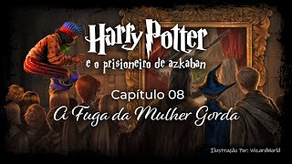 Harry Potter e o Prisioneiro de Azkaban  Capitulo 08  A Fuga da Mulher Gorda [upl. by Neelrahc335]