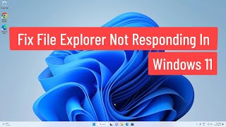 Fix File Explorer Not Responding In Windows 11 [upl. by Hanley]