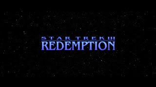 Star Trek III Redemption Remastered [upl. by Enyamrahc]