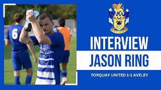 PostMatch Reaction Jason Ring  Torquay United 11 Aveley [upl. by Tonjes]