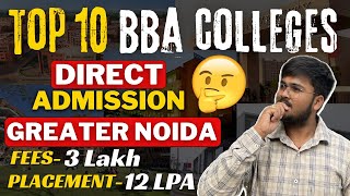 TOP 10 BBA COLLEGES IN GREATER NOIDA DELHI NCR 2024 ✅Best BBA Colleges Fees Campus Placement 🎯 [upl. by Laram]