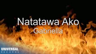 Gabriella  Natatawa Ako Official Lyric Video [upl. by Llerihs]