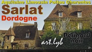 24 SARLAT quotCapitale du Périgordquot artlyb25 [upl. by Liu231]