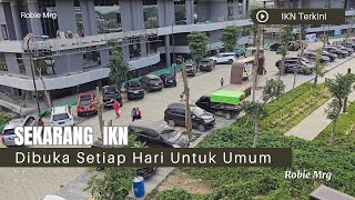 IKN Terkini Sekarang IKN Dibuka Setiap Hari Untuk Masyarakat Umum [upl. by Ashlin]