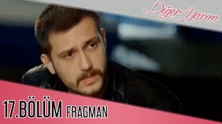 Diğer Yarım 17Bölüm Fragmanı [upl. by Vince570]