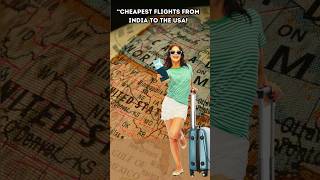 Cheapest Flight from India to the US shorts shortsfeeds [upl. by Johannes]