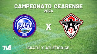 Campeonato Cearense 2024 IGUATU X ATLÉTICOCE [upl. by Shawn]