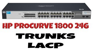 Como configurar agregación de enlaces Trunks y LACP en un Switch HP Procurve 1800 24G [upl. by Rana210]