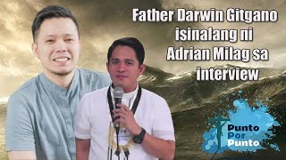 Father Darwin Gitgano interviewed by Adrian Milag [upl. by Auqeenahs]