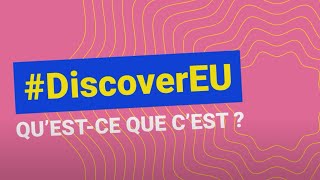 DiscoverEU cest quoi [upl. by Rachaba]