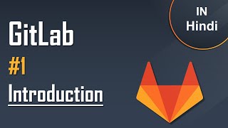 1 GitLab Tutorial in Hindi  Introduction and Getting Started  Easy Explanation [upl. by Ittocs]