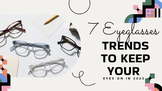 7 Eyeglasses Trends to Keep Your Eyes on in 2023  SoftProdigy [upl. by Vanda480]