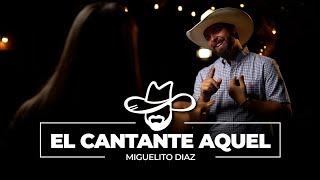 El Cantante Aquel  Miguelito Diaz Vídeo Oficial [upl. by Adieno]