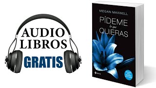 Pídeme lo que quieras Audiolibro Megan Maxwell [upl. by Hayman229]