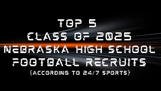 Top 5 Nebraska high school football recruits 247 Sports [upl. by Lisab]