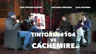 Tintoria 104 vs Cachemire Podcast [upl. by Aivila]