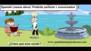 Spanish lesson Pretérito Perfecto with animated conversation Free Spanish lessons [upl. by Aimet277]