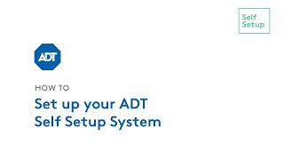 How to Set Up Your ADT Self Setup System [upl. by Ellehsad]