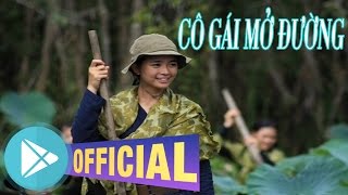 Cô Gái Mở Đường Official Video [upl. by Krenek]