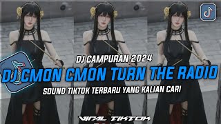 DJ CAMPURAN VIRAL TIKTOK  DJ CMON CMON TURN THE RADIO SLOWED REVERB YANG KALIAN CARI CARI [upl. by Aimo82]