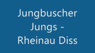 Jungbuscher Jungs  Rheinau Diss 2 Diss von Jungbusch [upl. by Ammej216]