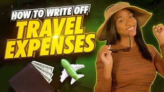 How to Write Off Your Travel Expenses as a Business  Krystal A CPA [upl. by Sherm]