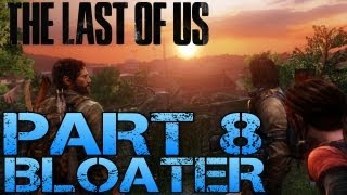 The Last of Us Gameplay Walkthrough  Part 8  BLOATER PS3 Gameplay HD [upl. by Nosned]