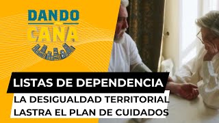 Problema crónico de las listas de dependencia desigualdad territorial lastra el plan de cuidados [upl. by Mij]