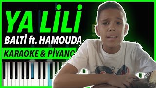 Balti  Ya Lili feat Hamouda KARAOKE amp Piyano Herkesin Dilindeki o Arapça Şarkı [upl. by Adnale139]